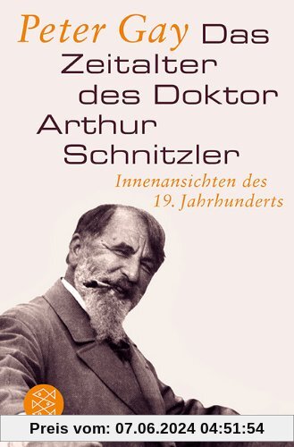 Das Zeitalter des Doktor Arthur Schnitzler: Innenansichten des 19. Jahrhunderts